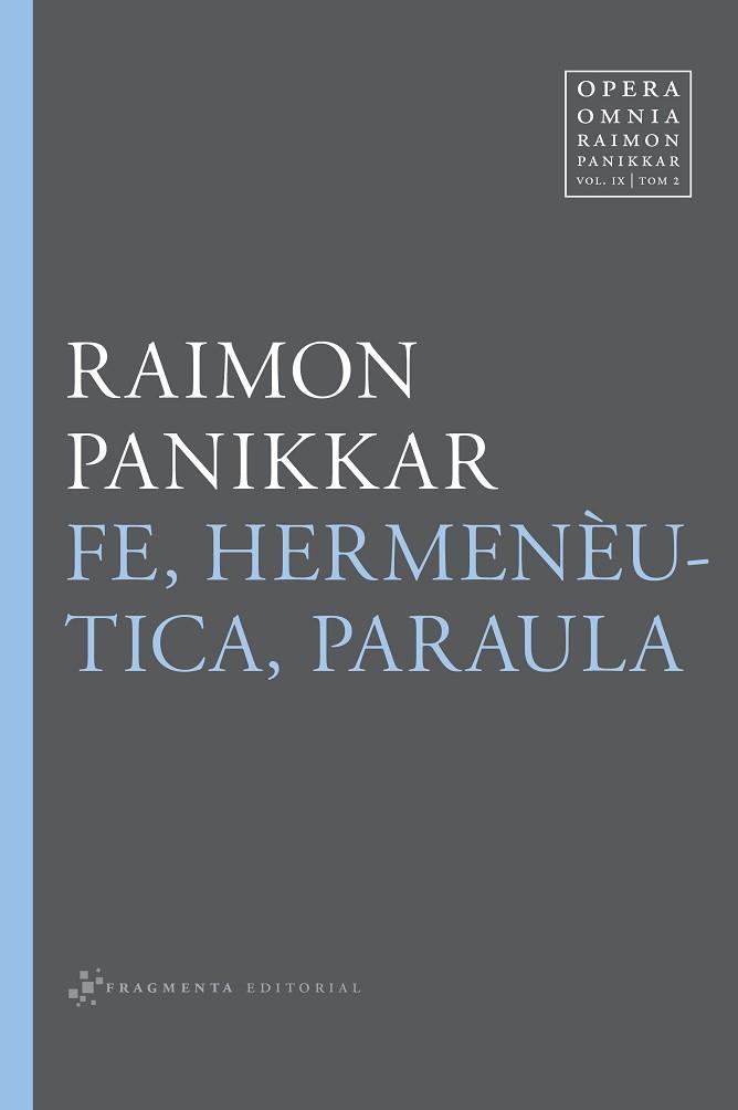 FE, HERMENÈUTICA, PARAULA | 9788415518587 | PANIKKAR ALEMANY, RAIMON/CARRARA PAVAN, MILENA | Llibres Parcir | Librería Parcir | Librería online de Manresa | Comprar libros en catalán y castellano online