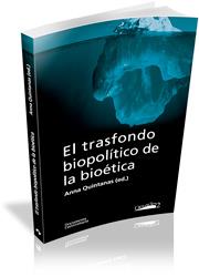 EL TRASFONDO BIOPOLÍTICO DE LA BIOÉTICA | 9788499842059 | QUINTANAS FEIXAS, ANNA | Llibres Parcir | Llibreria Parcir | Llibreria online de Manresa | Comprar llibres en català i castellà online