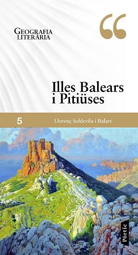GEOGRAFIA LITERàRIA 5. ILLES BALEARS I PITIüSES | 9788498094060 | SOLDEVILA BALART, LLORENç | Llibres Parcir | Librería Parcir | Librería online de Manresa | Comprar libros en catalán y castellano online