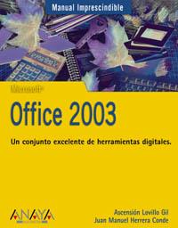 OFFICE 2003 MANUAL IMPRESCINDIBLE | 9788441516380 | LOVILLO GIL ASCENSION HERRERA CONDE JUAN MANUEL | Llibres Parcir | Librería Parcir | Librería online de Manresa | Comprar libros en catalán y castellano online