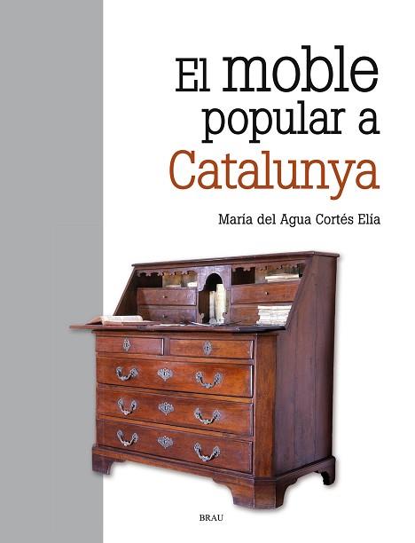 EL MOBLE POPULAR A CATALUNYA | 9788415885894 | CORTÉS ELIA, M. DEL AGUA | Llibres Parcir | Librería Parcir | Librería online de Manresa | Comprar libros en catalán y castellano online