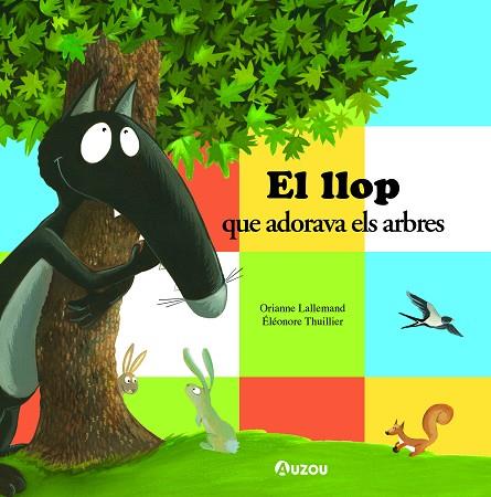 EL LLOP QUE ADORAVA ELS ARBRES | 9791039528047 | LALLEMAND, ORIANNE | Llibres Parcir | Librería Parcir | Librería online de Manresa | Comprar libros en catalán y castellano online
