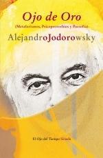 Ojo de Oro | 9788498419009 | Jodorowsky, Alejandro | Llibres Parcir | Librería Parcir | Librería online de Manresa | Comprar libros en catalán y castellano online