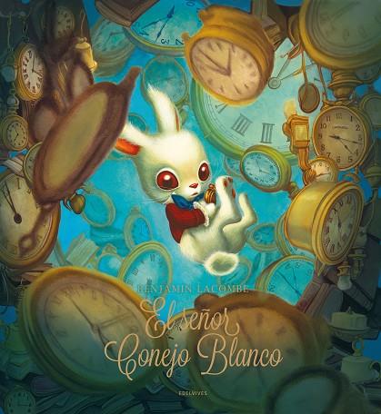 EL SEÑOR CONEJO BLANCO | 9788414061596 | LACOMBE, BENJAMIN | Llibres Parcir | Librería Parcir | Librería online de Manresa | Comprar libros en catalán y castellano online