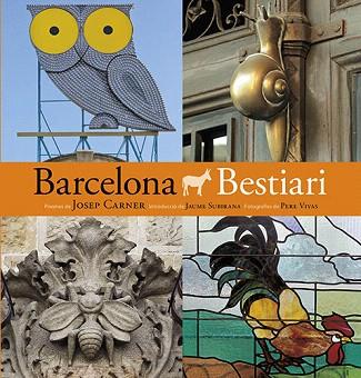 BARCELONA BESTIARI CATALA | 9788484786054 | PLA BOADA, RICARD/VIVAS ORTIZ, PERE/CARNER I PUIG-ORIOL, JOSEP/SUBIRANA ORTÍN, JAUME/LUNA Y SANJUAN, | Llibres Parcir | Llibreria Parcir | Llibreria online de Manresa | Comprar llibres en català i castellà online