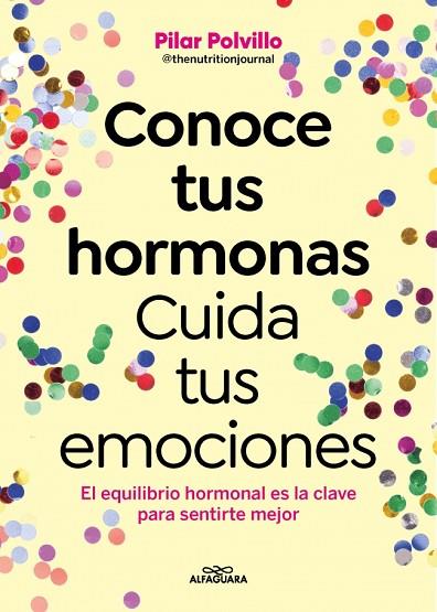 CONOCE TUS HORMONAS. CUIDA TUS EMOCIONES | 9788410190948 | POLVILLO (@THENUTRITIONJOURNAL), PILAR | Llibres Parcir | Llibreria Parcir | Llibreria online de Manresa | Comprar llibres en català i castellà online