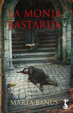 LA MONJA BASTARDA | 9788417241018 | BANúS RIBA, MARTA | Llibres Parcir | Librería Parcir | Librería online de Manresa | Comprar libros en catalán y castellano online
