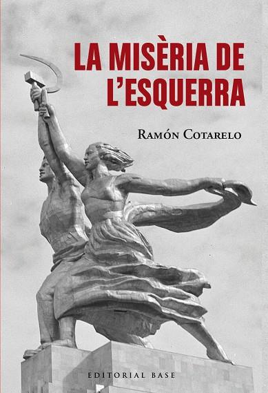 LA MISÈRIA DE L'ESQUERRA | 9791387728380 | COTARELO, RAMON | Llibres Parcir | Librería Parcir | Librería online de Manresa | Comprar libros en catalán y castellano online