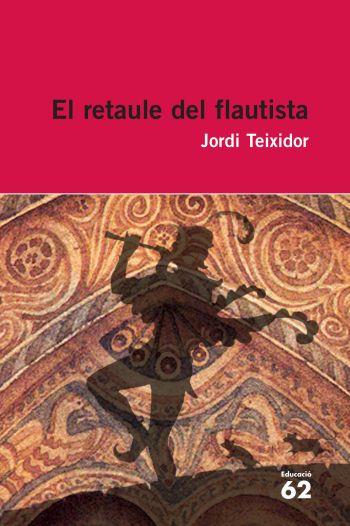 RETAULE DEL FLAUTISTA educaula | 9788492672417 | TEIXIDOR JORDI | Llibres Parcir | Librería Parcir | Librería online de Manresa | Comprar libros en catalán y castellano online