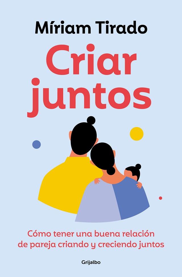 CRIAR JUNTOS | 9788425365607 | TIRADO, MÍRIAM | Llibres Parcir | Librería Parcir | Librería online de Manresa | Comprar libros en catalán y castellano online