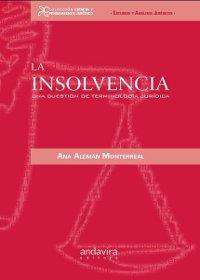 LA INSOLVENCIA una cuestion de terminologia juridica | 9788484085591 | ANA ALEMAN MONTERREAL | Llibres Parcir | Librería Parcir | Librería online de Manresa | Comprar libros en catalán y castellano online