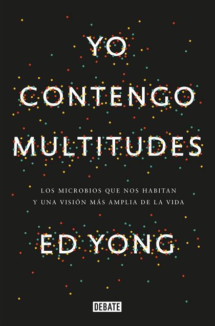 YO CONTENGO MULTITUDES | 9788499927664 | ED YONG | Llibres Parcir | Librería Parcir | Librería online de Manresa | Comprar libros en catalán y castellano online
