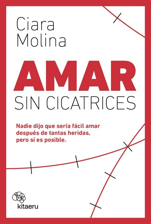 AMAR SIN CICATRICES | 9788410428119 | MOLINA, CIARA | Llibres Parcir | Librería Parcir | Librería online de Manresa | Comprar libros en catalán y castellano online