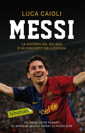 MESSI la historia del noi que s' ha convertit en llegenda B | 9788499301495 | LUCA CAIOLI | Llibres Parcir | Librería Parcir | Librería online de Manresa | Comprar libros en catalán y castellano online