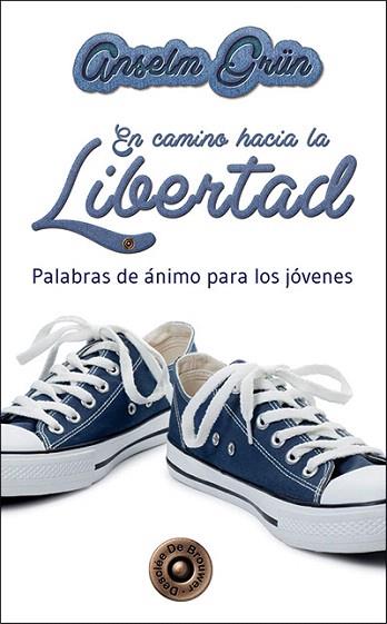 EN CAMINO HACIA LA LIBERTAD | 9788433026866 | GRÜN, ANSELM | Llibres Parcir | Librería Parcir | Librería online de Manresa | Comprar libros en catalán y castellano online
