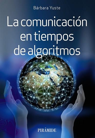 LA COMUNICACIÓN EN TIEMPOS DE ALGORITMOS | 9788436846362 | YUSTE, BÁRBARA | Llibres Parcir | Librería Parcir | Librería online de Manresa | Comprar libros en catalán y castellano online