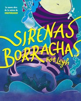SIRENAS BORRACHAS | 9788467951929 | KAT LEYH | Llibres Parcir | Librería Parcir | Librería online de Manresa | Comprar libros en catalán y castellano online