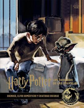 HARRY POTTER: LOS ARCHIVOS DE LAS PELICULAS 9. DUENDES, ELFOS DOMÉSTICOS Y CRIAT | 9788467940695 | JODY REVENSON | Llibres Parcir | Llibreria Parcir | Llibreria online de Manresa | Comprar llibres en català i castellà online