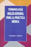TERMINOLOGIA INGLES-ESPA%OL PARA LA PRACTICA MEDICA | 9788479782924 | PUENTE | Llibres Parcir | Librería Parcir | Librería online de Manresa | Comprar libros en catalán y castellano online