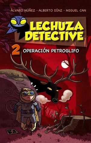 LECHUZA DETECTIVE 2: OPERACIÓN PETROGLIFO | 9788467861259 | NÚÑEZ, ÁLVARO/DÍAZ, ALBERTO/CAN, MIGUEL | Llibres Parcir | Librería Parcir | Librería online de Manresa | Comprar libros en catalán y castellano online