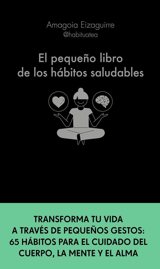 EL PEQUEÑO LIBRO DE LOS HÁBITOS SALUDABLES | 9788413441276 | EIZAGUIRRE, AMAGOIA | Llibres Parcir | Librería Parcir | Librería online de Manresa | Comprar libros en catalán y castellano online