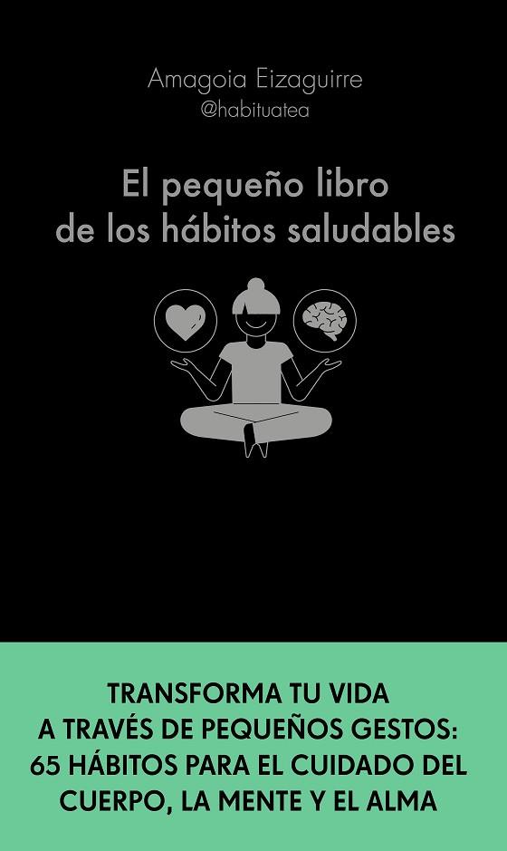 EL PEQUEÑO LIBRO DE LOS HÁBITOS SALUDABLES | 9788413441276 | EIZAGUIRRE, AMAGOIA | Llibres Parcir | Llibreria Parcir | Llibreria online de Manresa | Comprar llibres en català i castellà online