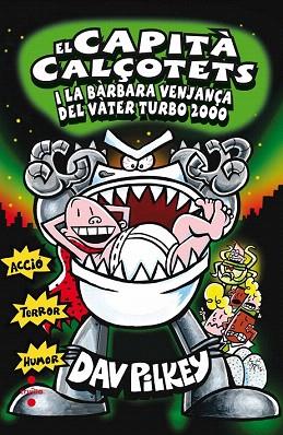 CAPITA CALÇOTETS 11. LA BARBARA VENJANÇA DEL VATER TURBO 2000 | 9788466137638 | PILKEY, DAV | Llibres Parcir | Librería Parcir | Librería online de Manresa | Comprar libros en catalán y castellano online