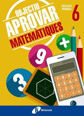 OBJECTIU APROVAR MATEMÀTIQUES 6 PRIMÀRIA | 9788499062105 | ROIG COMPANY, ALBERT | Llibres Parcir | Llibreria Parcir | Llibreria online de Manresa | Comprar llibres en català i castellà online