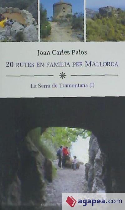 20 RUTES EN FAMÍLIA PER MALLORCA | 9788416554027 | PALOS I NADAL, JOAN CARLES | Llibres Parcir | Librería Parcir | Librería online de Manresa | Comprar libros en catalán y castellano online