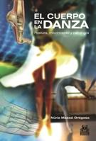 CUERPO EN LA DANZA, EL. Postura, movimiento y patología (Color) | 9788499100975 | Massó Ortigosa, Núria | Llibres Parcir | Librería Parcir | Librería online de Manresa | Comprar libros en catalán y castellano online