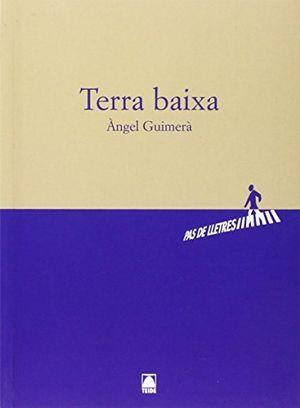 PAS DE LLETRES 005. TERRA BAIXA - ÀNGEL GUIMERÀ. BATXILLERAT | 9788430768141 | CALVET I VALENTIN, ISMAEL / FERRET RAVENTÓS, MONTSERRAT | Llibres Parcir | Librería Parcir | Librería online de Manresa | Comprar libros en catalán y castellano online