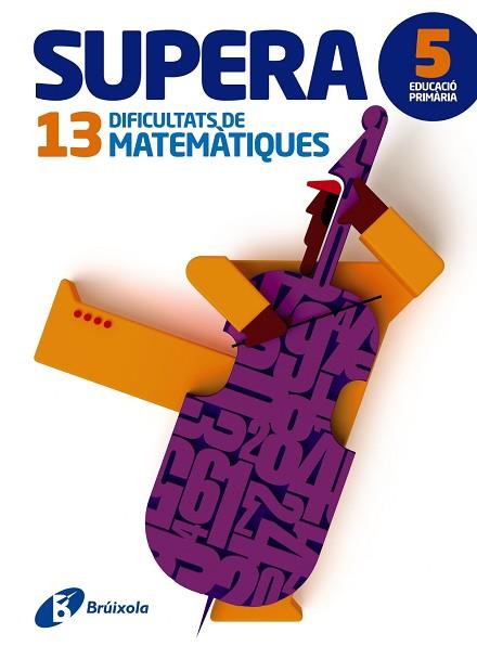 SUPERA 13 DIFICULTATS DE MATEMÀTIQUES 5 | 9788499062013 | PAYRÓ I CATALÀ, JORDI/VINOS I PEIRETÓ, PERE JOAN | Llibres Parcir | Llibreria Parcir | Llibreria online de Manresa | Comprar llibres en català i castellà online