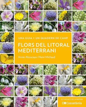 FLORS DEL LITORAL MEDITERRANI | 9788413564937 | ABOUCAYA, ANNIE/MICHAUD, HENRI | Llibres Parcir | Llibreria Parcir | Llibreria online de Manresa | Comprar llibres en català i castellà online