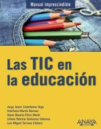 LAS TIC EN LA EDUCACION col Manual imprescindible | 9788441529724 | JORGE JAVIER CASTELLANOS VEGA ESTEFANIA MARTIN BARROSO | Llibres Parcir | Llibreria Parcir | Llibreria online de Manresa | Comprar llibres en català i castellà online