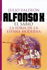 ALFONSO X EL SABIO LA FORJA DE LA ESPAÐA MODERNA | 9788484602774 | VALDEON | Llibres Parcir | Librería Parcir | Librería online de Manresa | Comprar libros en catalán y castellano online