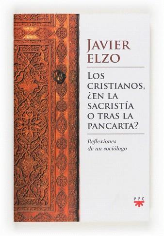 LOS CRISTIANOS, ¿EN LA SACRISTÍA O TRAS LA PANCARTA? | 9788428825658 | ELZO IMAZ, JAVIER | Llibres Parcir | Librería Parcir | Librería online de Manresa | Comprar libros en catalán y castellano online