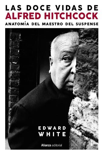 LAS DOCE VIDAS DE ALFRED HITCHCOCK | 9788413629339 | WHITE, EDWARD | Llibres Parcir | Librería Parcir | Librería online de Manresa | Comprar libros en catalán y castellano online