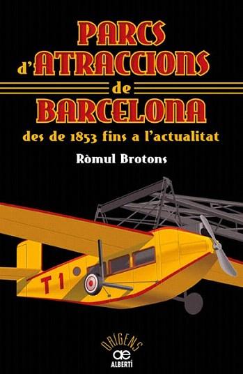 PARCS ATRACCIONS DE BARCELONA | 9788472460911 | BROTONS ROMUL | Llibres Parcir | Librería Parcir | Librería online de Manresa | Comprar libros en catalán y castellano online