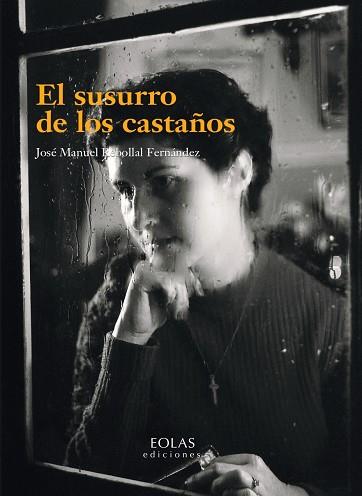 EL SUSURRO DE LOS CASTAÑOS | 9788419453105 | REBOLLAL FERNÁNDEZ, JOSÉ MANUEL | Llibres Parcir | Llibreria Parcir | Llibreria online de Manresa | Comprar llibres en català i castellà online