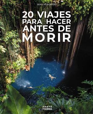 20 VIAJES PARA HACER ANTES DE MORIR | 9788491589488 | REBOREDO MANZANARES, SERGI | Llibres Parcir | Librería Parcir | Librería online de Manresa | Comprar libros en catalán y castellano online