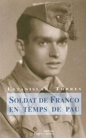 SOLDAT DE FRANCO EN TEMPS DE PAU | 9788479357696 | TORES | Llibres Parcir | Llibreria Parcir | Llibreria online de Manresa | Comprar llibres en català i castellà online