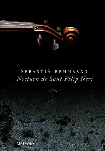 NOCTURN DE SANT FELIP NERI | 9788492874705 | BENNASAR LLOBERA, SEBASTIÀ | Llibres Parcir | Librería Parcir | Librería online de Manresa | Comprar libros en catalán y castellano online