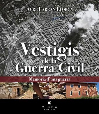 VESTIGIS DE LA GUERRA CIVIL | 9788419474742 | FARRAN LLORCA, AURE | Llibres Parcir | Llibreria Parcir | Llibreria online de Manresa | Comprar llibres en català i castellà online