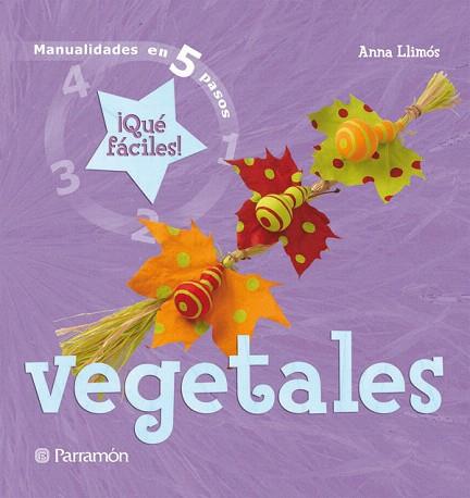 MANUALIDADES EN 5 PASOS VEGETALES | 9788434228528 | LLIMÓS, ANNA | Llibres Parcir | Librería Parcir | Librería online de Manresa | Comprar libros en catalán y castellano online