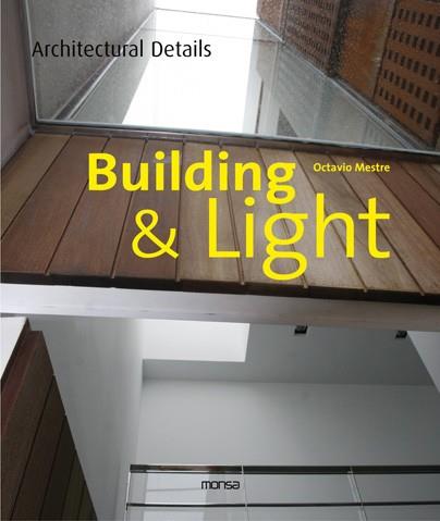 BUILDING & LIGHT Architectural Details esp ingl | 9788415223160 | MESTRE OCTACIO | Llibres Parcir | Llibreria Parcir | Llibreria online de Manresa | Comprar llibres en català i castellà online