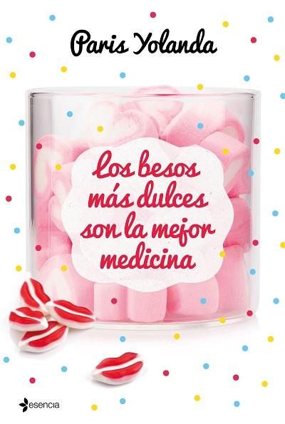 LOS BESOS MÁS DULCES SON LA MEJOR MEDICINA | 9788408208990 | PARIS YOLANDA | Llibres Parcir | Llibreria Parcir | Llibreria online de Manresa | Comprar llibres en català i castellà online