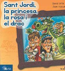 SANT JORDI, LA PRINCESA, LA ROSA I EL DRAC | 9788494537233 | ORTIN OLIVé, DAVID | Llibres Parcir | Librería Parcir | Librería online de Manresa | Comprar libros en catalán y castellano online