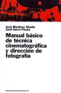 MANUAL BASICO DE TECNICA CINEMATOGRAFICA Y DIR,FOTOGRAFIA | 9788449309854 | MARTINEZ ABADIA | Llibres Parcir | Llibreria Parcir | Llibreria online de Manresa | Comprar llibres en català i castellà online