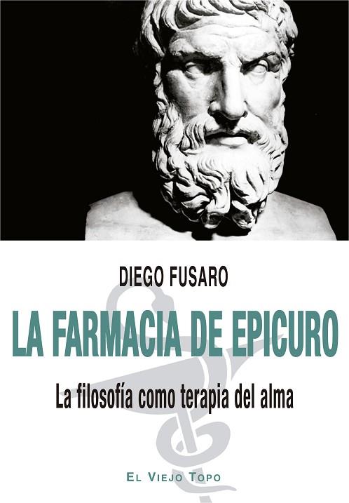 LA FARMACIA DE EPICURO | 9788418550560 | FUSARO, DIEGO | Llibres Parcir | Librería Parcir | Librería online de Manresa | Comprar libros en catalán y castellano online