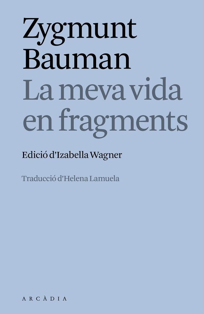 LA MEVA VIDA EN FRAGMENTS | 9788412876635 | ZYGMUNT BAUMAN | Llibres Parcir | Librería Parcir | Librería online de Manresa | Comprar libros en catalán y castellano online